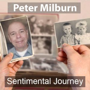 Sentimental Journey with Peter Milburn