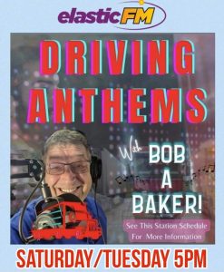 Driving Anthems with Bob A Baker