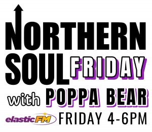 Northern Soul Friday with Poppa Bear